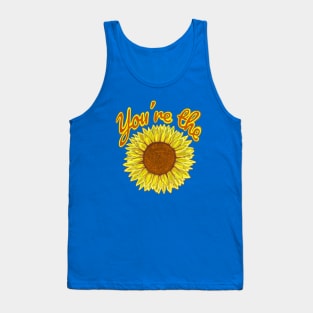 You are the sunflower my sunshine sunny daze Tank Top